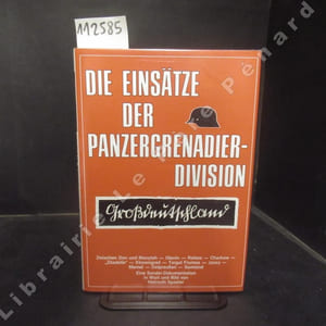 Die Einsätze der Panzergrenadier-division. Grossdeutschland. 