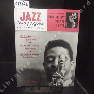 Jazz Magazine N° 55 : Dans ce numéro, Billie Holiday chante sa vie - Une nouvelle série, Le jazz en France - Un nouveau venu, Ornette Coleman - Une ...