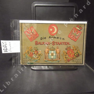 Die Armeen der Balkan-Staaten (Türkei - Griechenland - Rumänien - Serbien - Bulgarien - Montenegro) in ihren gegenwärtigen Uniformirungen. 10 Tafeln ...