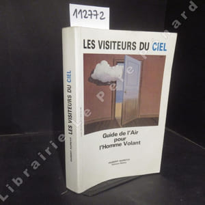 Les Visiteurs du Ciel. Guide de l'Air pour les Hommes Volants.