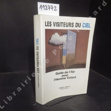 Les Visiteurs du Ciel. Guide de l'Air pour les Hommes Volants.. AUPETIT, Hubert
