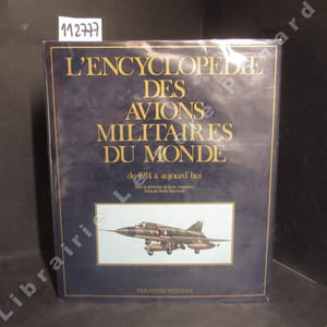 L'encyclopédie des avions militaires du monde de 1914 à aujourd'hui