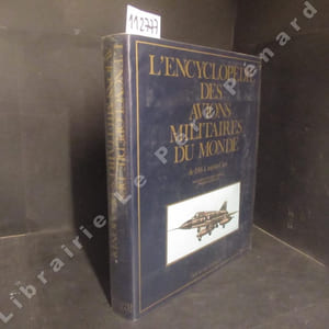 L'encyclopédie des avions militaires du monde de 1914 à aujourd'hui
