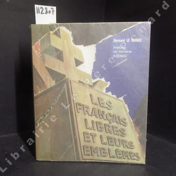 Les français libres et leurs emblèmes. LE MAREC, Bernard - Préface du Général Koenig