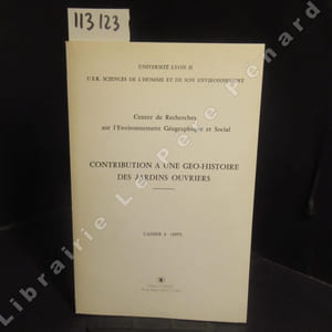 Contribution à une géo-histoire des jardins ouvriers. Cahier 4.