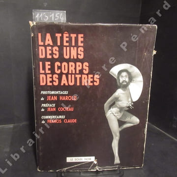 La tête des uns le corps des autres. HAROLD, Jean (Photomontages) - COCTEAU, Jean (Préface) - CLAUDE, Francis (Commentaires)