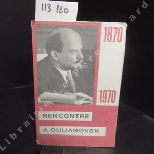 Rencontre à Oulianovsk - Rencontre Syndicale Internationale à l'occasion du 100e anniversaire de la naissance de V. I. Lénine. 16 et 17 avril 1970