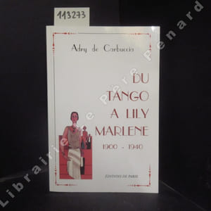 Du tango à Lily Marlène 1900-1940