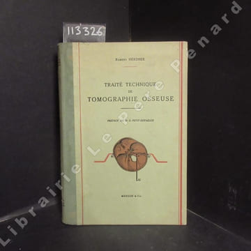 Traité technique de tomographie osseuse. HERDNER, Robert - PETIT-DUTAILLIS, D. (Préface)