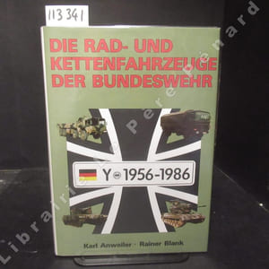 Die Rad- und Kettenfahrzeuge der bundeswehr. 1956 - 1986