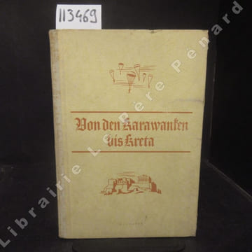 Von den Karawanken bis Kreta. Berichte und Bilder.. COLLECTIF