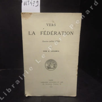 Vers la Fédération (janvier - juillet 1790).. LECLERCQ, H.