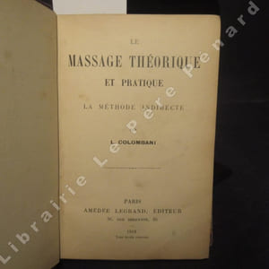 Le massage théorique et pratique. La méthode indirecte.