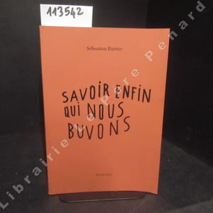 Savoir enfin qui nous buvons