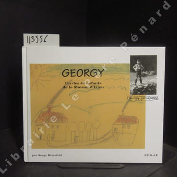 Georgy. Un des 44 enfants de la Maison d'Izieu. KLARSFELD, Serge