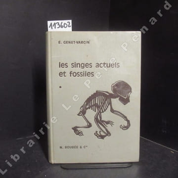 Les singes actuels et fossiles. Éléments de primatologie. . GENET-VARCIN, E.
