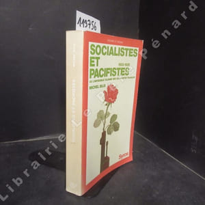 Socialistes et pacifistes ou L'impossible dilemme des socialistes français. 1933-1939