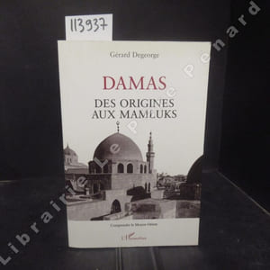 Damas. Des origines aux Mamluks