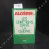 Algérie : les chrétiens dans la Guerre. NOZIERE, André - REMOND, René (Préface)