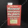 Histoire intérieure du parti communiste. Tome 1 : 1920-1945 - Tome 2 : 1945-1972. De la Libération à l'avènement de Georges Marchais - Tome 3 : ...