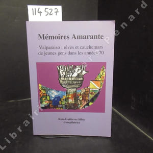 Mémoires Amarante. Valparaiso : rêves et cauchemars de jeunes gens dans les années 70