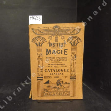 Institut International de Magie. Fabrique d'Appareils de Prestidigitation. Catalogue général. Institut International de Magie - Art, Subtilité, ...