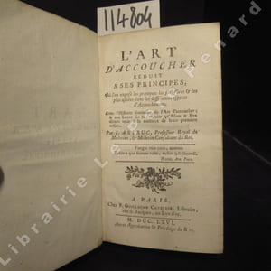 L'Art d'accoucher réduit à ses principes, où l'on expose les pratiques mes plus sûres & les plus usitées dans les différentes espèces d'Accouchemens. Avec l'Histoire sommaire de l'Art d'accoucher; & une Lettre sur la conduite qu'Adam & Eve dûrent tenir à la naissance de leurs premiers enfans.