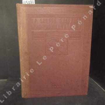 La guerre racontée par nos généraux commandants de groupe d'armées. (3volumes) Tome I : De Liège à Verdun. Tome II : De la Somme au Rhin. Tome III : ...