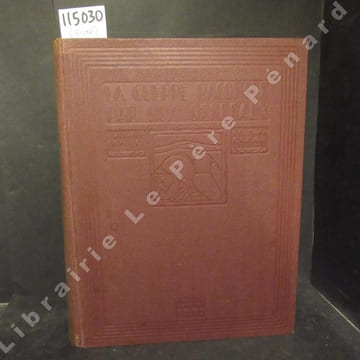 La guerre racontée par nos généraux commandants de groupe d'armées. (3volumes) Tome I : De Liège à Verdun. Tome II : De la Somme au Rhin. Tome III : ...