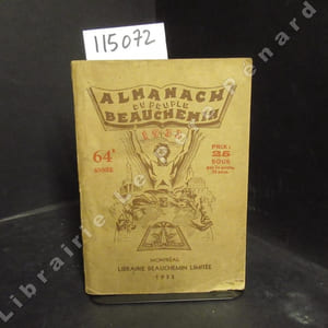 Almanach du Peuple. Beauchemin. Année 1933 : Epistolat franco-canadien - Puissance du Canada (Suite) - Province de Québec (Suite) - Ville de Montréal (Suite) - Sociétés Canadiennes (Suite) - Histoire de l'année illustrée - Agriculture - Contes et nouvelles - Médecine et hygiène - La vie féminine - ...