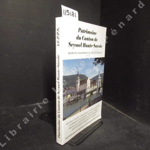 Patrimoine du Canton de Seyssel Haute-Savoie. Richesses touristiques et archéologiques. Seyssel - Bassy - Challonges - Chene-en-Semine - Clermont-en-Genevois - Desingy - Droisy - Franclens - Menthonnex-sous-Clermont - Saint-Germain-sur-Rhône - Usinens