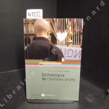 Dictionnaire de l'extrême droite. LECOEUR, Erwan (direction)