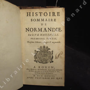 Histoire sommaire de Normandie (5 volumes). Tome I: 3ème édition, corrigée et augmentée. Tomes II à V : Deuxième édition, corrigée et augmentée.