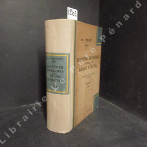 Matières premières usuelles du règne végétal. Thérapeutique - hygiène - industrie. Tome second. (1 volume)