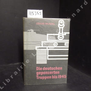 Die deutschen gepanzerten Truppen bis 1945