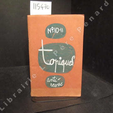 Topiques N° 10 - 11 : Note pour un commentaire à une oeuvre poétique (Noel ARNAUD) - Quatre pensées (Marcel BEALU) - Petit mort (Claudine CHONEZ) - ...