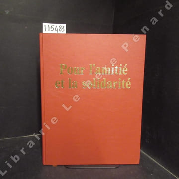 Pour l'amitié et la solidarité. COLLECTIF