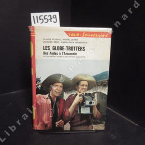 Les Globe-trotters. Des Andes à l'Amazonie.