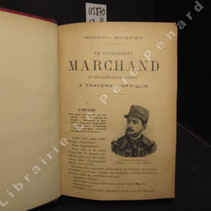 Le commandant Marchand et ses compagnons d'armes à travers l'Afrique. (3 volumes)