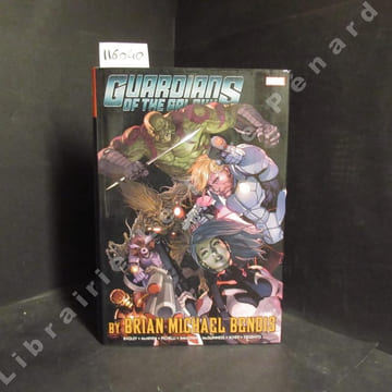 Guardians of the galaxy (Omnibus vol. 1). BENDIS, Brian Michael - BAGLEY - McNIVEN - PICHELLI - IMMONEN - McGUINNESS - SCHITI - DEODATO