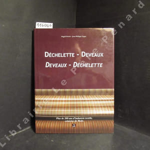 Déchelette - Deveaux. Deveaux - Déchelette. Plus de 200 ans d'industrie textile, créatrice de Mode.