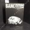 Banc-Titre N° 19 : Les maïtres du temps - La samba quotidienne - 4ème Rica - Le prix Cinegram - Animation Stand - Focalisation sur le trucage 3 - ...