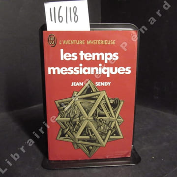 Les temps messianiques. SENDY Jean