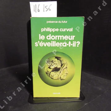 Le dormeur s'éveillera-t-il ?. CURVAL, Philippe