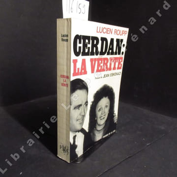 Marcel Cerdan : la vérité. ROUPP, Lucien - Préface de Jean Eskenazi