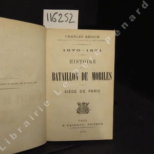 1870-1871. Histoire d'un bataillon de mobiles. Siège de Paris. Suivi de : Cinq mois d'invasion aux environs de Paris. (deux ouvrages en un seul volume)
