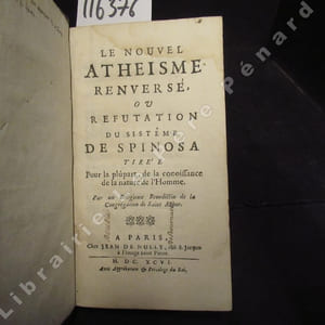 Le nouvel athéisme renversé ou réfutation du sistême de Spinosa tirée pour la plupart, de la conoissance de la nature de l'Homme. Par un Religieux Benedictin de la Congrégation de Saint Maur