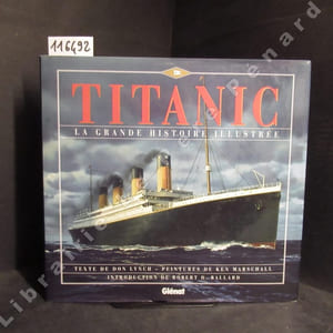 Titanic. La grande histoire illustrée.