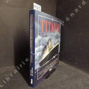 Titanic. La grande histoire illustrée.