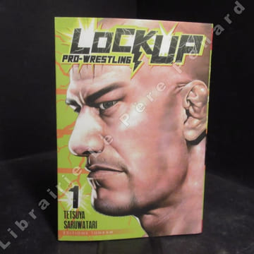 Lock Up - Pro-Wrestling. (4 volumes) Intégrale de la série. SARUWATARI, Tetsuya